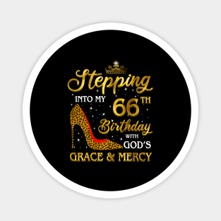 Stepping Into My 66Th With God'S Grace And Mercy Magnet